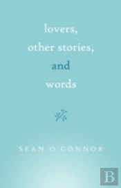 Lovers, Other Stories, And Words