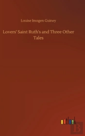 Lovers' Saint Ruth'S And Three Other Tales