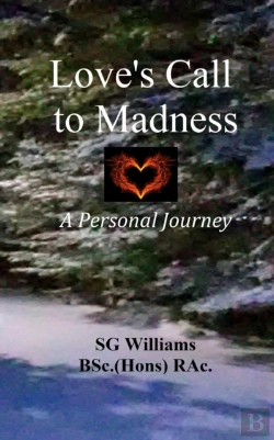 Bertrand.pt - Love'S Call To Madness: A Personal Journ