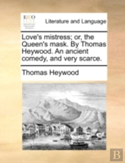 Bertrand.pt - Love'S Mistress; Or, The Queen'S Mask. B