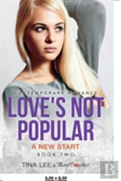 Love'S Not Popular - A New Start (Book 2) Contemporary Romance