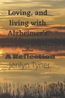 Loving, And Living With Alzheimer'S