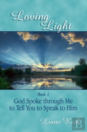 Loving Light Book 1, God Spoke Through M