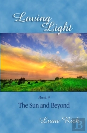 Loving Light Book 4, The Sun And Beyond