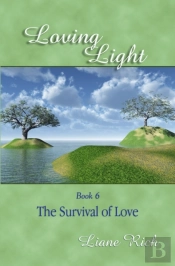 Loving Light Book 6, The Survival Of Lov