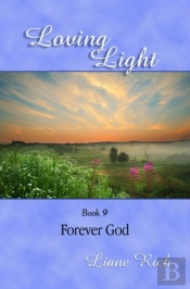 Loving Light Book 9, Forever God