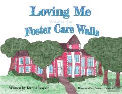 Loving Me Within The Foster Care Walls