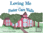 Loving Me Within The Foster Care Walls