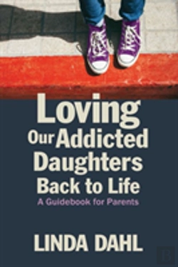 Bertrand.pt - Loving Our Addicted Daughters Back To Life