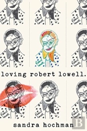 Loving Robert Lowell