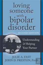 Loving Someone With Bipolar Disorder, Second Edition