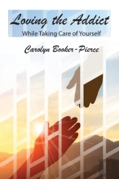 Loving The Addict: While Taking Care Of