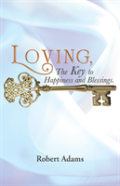 Loving, The Key To Happiness And Blessings.