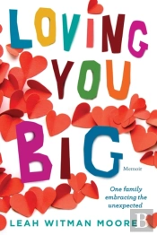 Loving You Big: One Family Embracing The