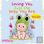 Loving You Just The Way You Are Baby & Toddler Size & Shape