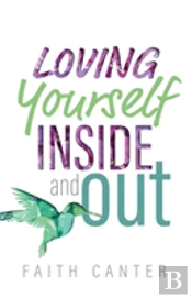 Loving Yourself Inside And Out