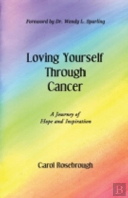 Bertrand.pt - Loving Yourself Through Cancer: A Journey Of Hope And Inspiration