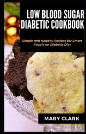 Low Blood Sugar Diabetes Cookbook