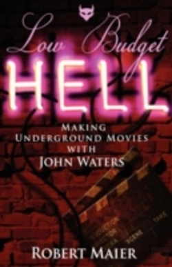 Bertrand.pt - Low Budget Hell Making Underground Movies With John Waters