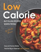 Low-Calorie But Filling Recipes Worth Trying