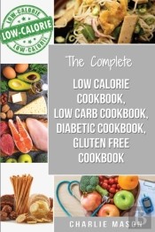 Low Calorie Cookbook, Low Carb Cookbook, Diabetic Cookbook, Gluten Free Cookbook
