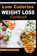 Low Calories Weight Loss Cookbook