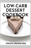 Low Carb-Dessert Cookbook
