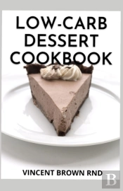 Low Carb-Dessert Cookbook