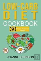 Low-Carb Diet Cookbook: 30 Recipes For Q