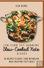 Low-Carb Fat-Burning Slow-Cooked Keto Dishes
