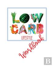 Low Carb Lifestyle Workbook