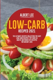Low-Carb Recipes 2021: The Ultimate Reci