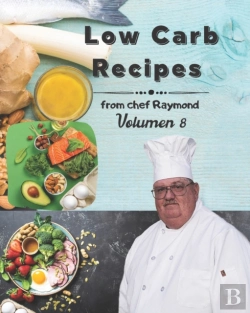 Bertrand.pt - Low Carb Recipes From Chef Raymond Volume 8