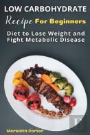Low Carbohydrate Recipes Foe Beginners