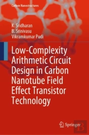 Low-Complexity Arithmetic Circuit Design In Carbon Nanotube Field Effect Transistor Technology