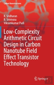 Low-Complexity Arithmetic Circuit Design In Carbon Nanotube Field Effect Transistor Technology