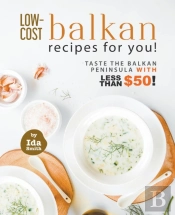 Low-Cost Balkan Recipes For You!