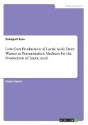 Low-Cost Production Of Lactic Acid. Dairy Wastes As Fermentation Medium For The Production Of Lactic Acid