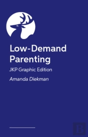 Low-Demand Parenting Â€“ Jkp Graphic Edition