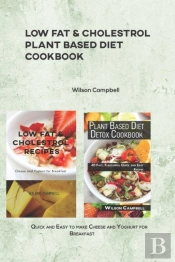 Low Fat & Cholestrol Plant Based Diet Cookbook