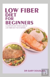 Low Fiber Diet For Beginners