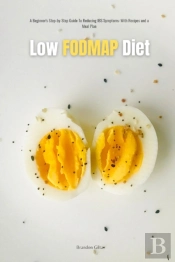 Low Fodmap Diet: A Beginner'S Step-By-St