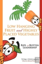 Low Hanging Fruit And Highly Placed Vegetables