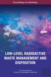 Low-Level Radioactive Waste Management And Disposition