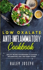 Low Oxalate Anti-Inflammatory Cookbook