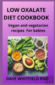 Low Oxalate Diet Cookbook