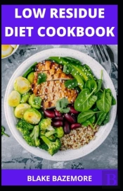 Low Residue Diet Cookbook