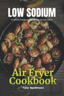 Low Sodium Air Fryer Cookbook