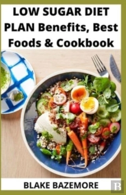 Bertrand.pt - Low Sugar Diet Plan Benefits, Best Foods & Cookbook