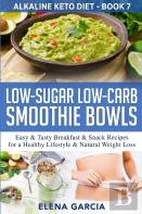 Low-Sugar Low-Carb Smoothie Bowls